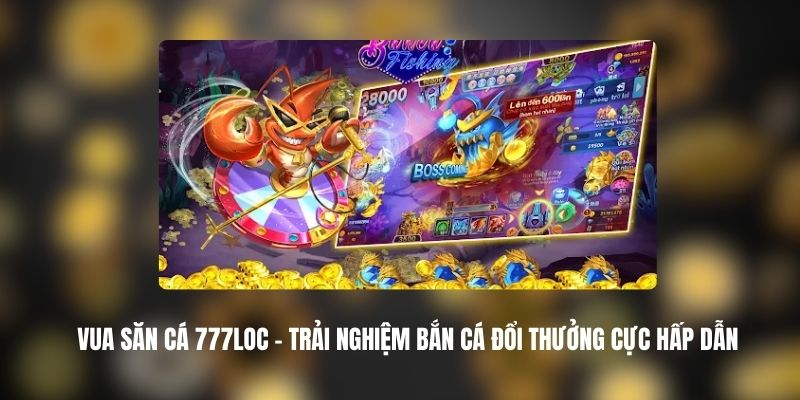 Vua Săn Cá 777LOC